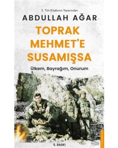Toprak Mehmet’e Susamışsa - Ülkem, Bayrağım, Onurum