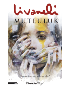 Mutluluk - İnsan İnsanın Zehrini Alır