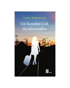 Git Kendini Çok Sevdirmeden