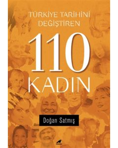 Türkiye Tarihini Değiştiren 110 Kadın