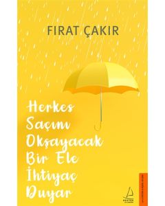 Herkes Saçını Okşayacak Bir Ele İhtiyaç Duyar