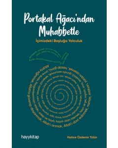 Portakal Ağacı’ndan Muhabbetle - İçimizdeki Boşluğa Yolculuk