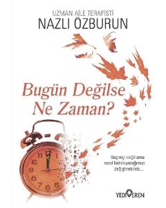 Bugün Değilse Ne Zaman?