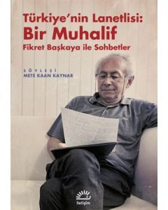 Türkiye'nin Lanetlisi - Bir Muhalif Fikret Başkaya ile Sohbetler