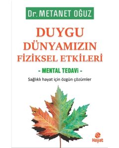 Duygu Dünyamızın Fiziksel Etkileri - Mental Tedavi