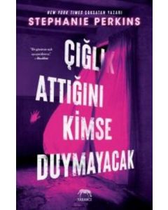 Çığlık Attığını Kimse Duymayacak