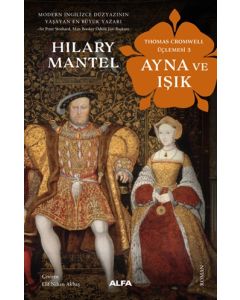 Ayna ve Işık - Thomas Cromwell Üçlemesi 3