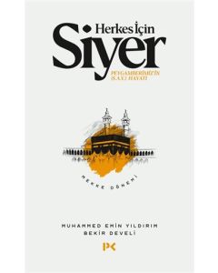 Herkes İçin Siyer - Peygamberimizin Hayatı - Mekke Dönemi