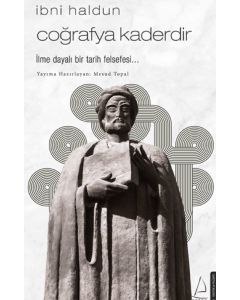 İbni Haldun - Coğrafya Kaderdir - İlme Dayalı Bir Tarih Felsefesi