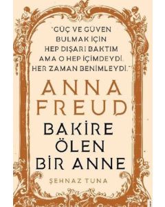 Anna Freud - Bakire Ölen Bir Anne