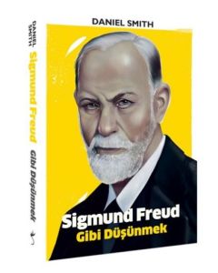 Sigmund Freud Gibi Düşünmek