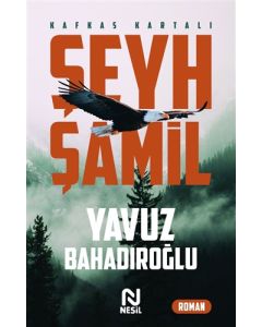 Şeyh Şamil - Kafkas Kartalı