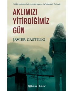 Aklımızı Yitirdiğimiz Gün