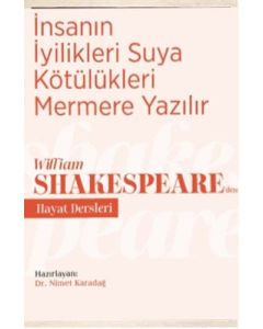 İnsanın İyilikleri Suya Kötülükleri Mermere Yazılır