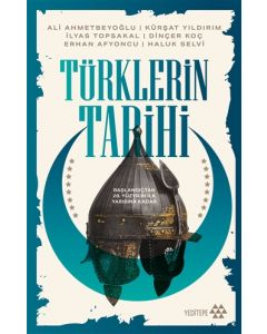 Türklerin Tarihi - Başlangıçtan 20. Yüzyılın İlk Yarısına Kadar