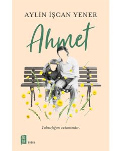 Ahmet - Yalnızlığım Vatanımdır 