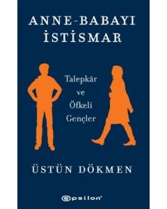 Anne Babayı İstismar - Talepkar ve Öfkeli Gençler 