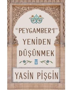 Hz. Peygamberi Yeniden Düşünmek