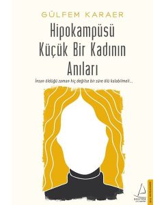 Hipokampüsü Küçük Bir Kadının Anıları