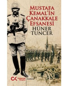 Mustafa Kemal’in Çanakkale Efsanesi