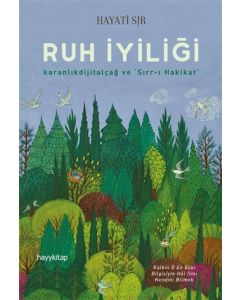 Ruh İyiliği - Karanlıkdijitalçağ ve Sırr-ı Hakikat 