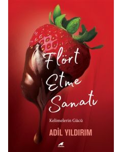 Flört Etme Sanatı - Kelimelerin Gücü 