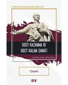 Dost Kazanma ve Dost Kalma Sanatı - Antikçağ Bilgelerinden Öğütler