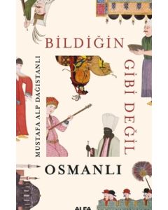 Bildiğin Gibi Değil - Osmanlı