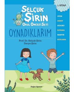 Oynadıklarım - Selçuk Şirin Okul Öncesi Seti 1.Kitap