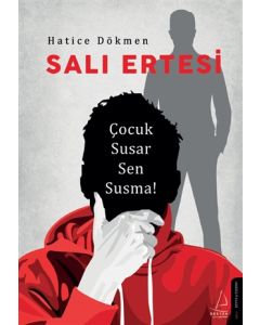 Salı Ertesi - Çocuk Susar Sen Susma!