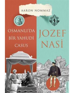 Osmanlı'da Bir Yahudi Casus - Josef Nasi