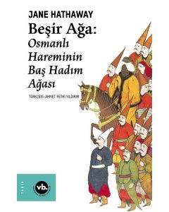 Beşir Ağa - Osmanlı Hareminin Baş Hadım Ağası