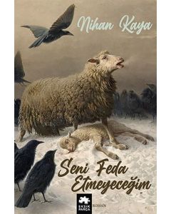 Seni Feda Etmeyeceğim