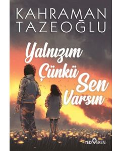 Yalnızım Çünkü Sen Varsın