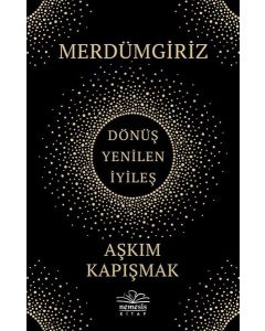 Merdümgiriz - Dönüş - Yenilen - İyileş