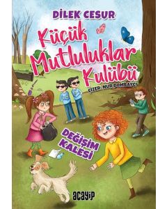 Küçük Mutluluklar Kulübü - Değişim Kalesi