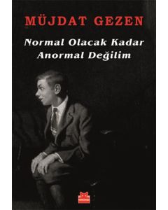 Normal Olacak Kadar Anormal Değilim