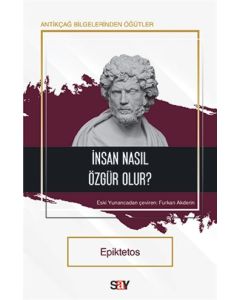 İnsan Nasıl Özgür Olur?