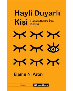 Hayli Duyarlı Kişi - Hassas Ruhlar İçin Kılavuz