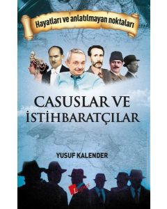 Casuslar ve İstihbaratçılar - Hayatları ve Anlatılmayan Noktaları