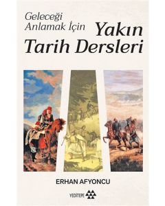 Yakın Tarih Dersleri - Geleceği Anlamak İçin 
