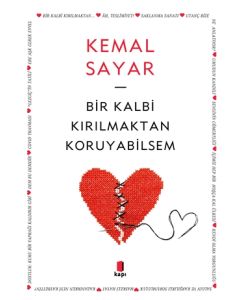 Bir Kalbi Kırılmaktan Koruyabilsem