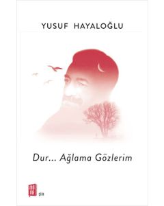 Dur… Ağlama Gözlerim