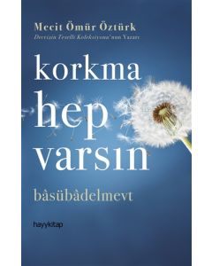 Korkma Hep Varsın