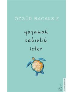 Yaşamak Sakinlik İster 