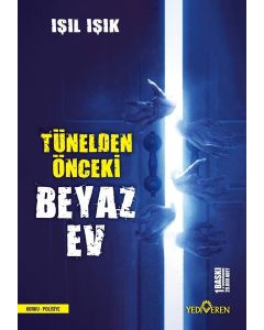 Tünelden Önceki Beyaz Ev