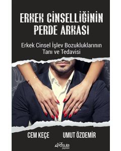 Erkek Cinselliğinin Perde Arkası - Erkek Cinsel İşlev Bozukluklarının Tanı ve Tedavisi