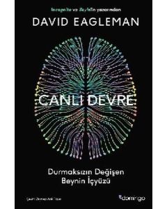 Canlı Devre - Durmaksızın Değişen Beynin İçyüzü