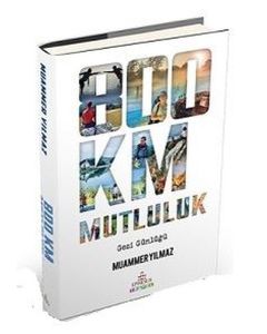 800 Km Mutluluk - Çantasız Yürüyüş 