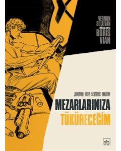 Mezarlarınıza Tüküreceğim